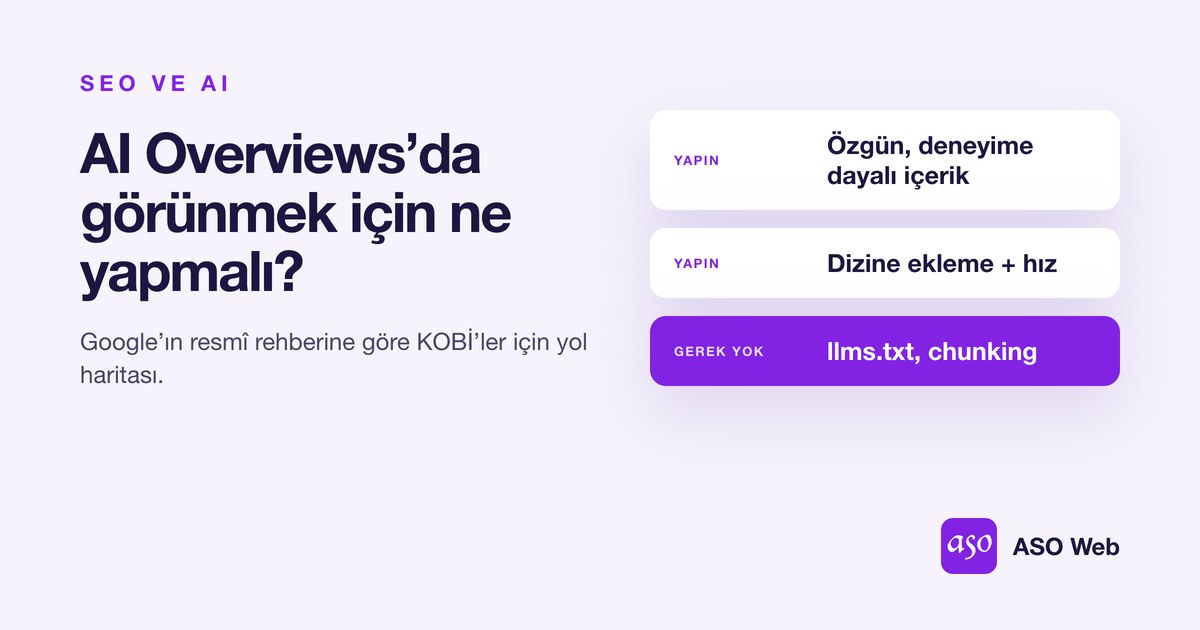AI Overviews Için Yapılacaklar Ve Gerekmeyenler