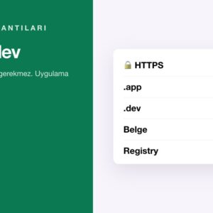 .app Ve .dev Alan Adlarında HTTPS Zorunluluğu